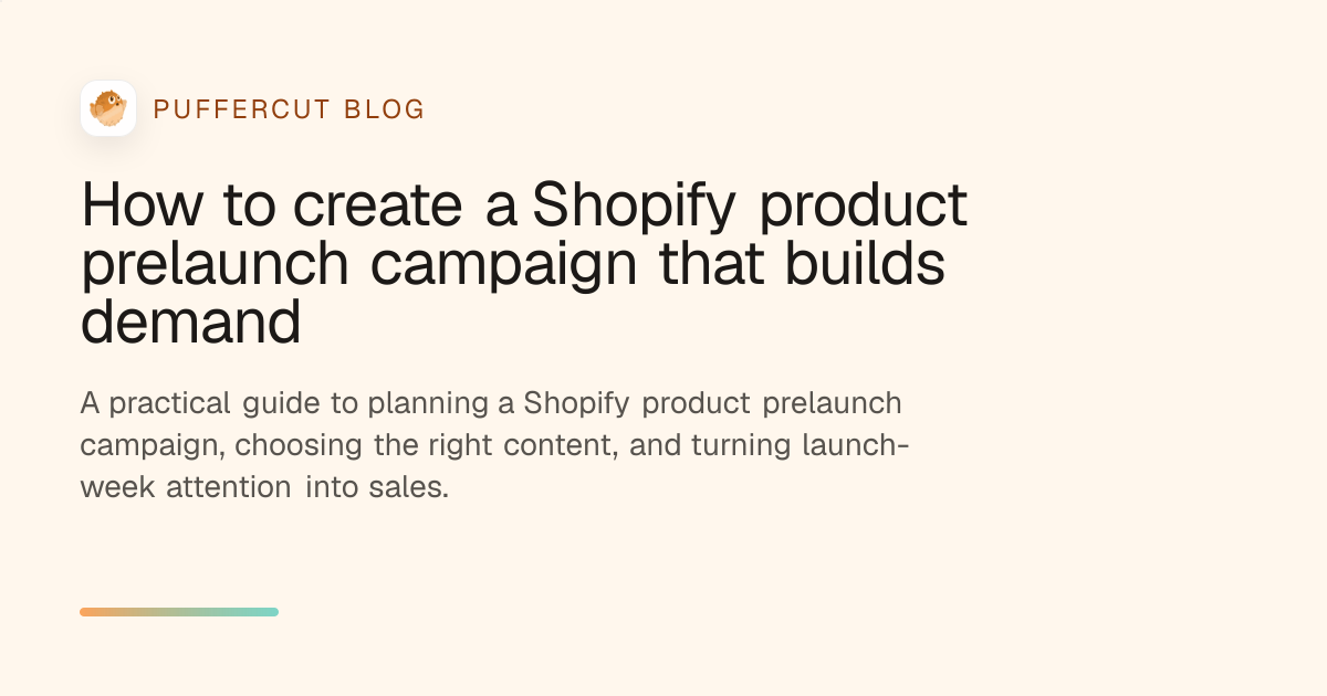 How to create a Shopify product prelaunch campaign that builds demand cover image