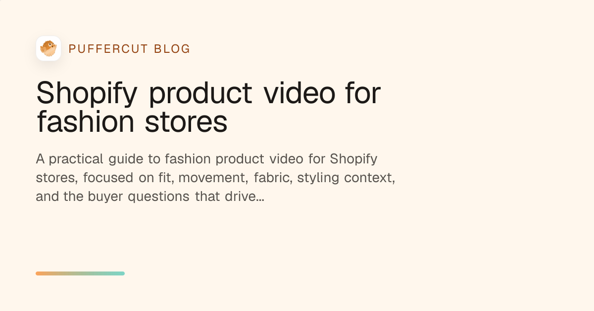 Shopify product video for fashion stores cover image