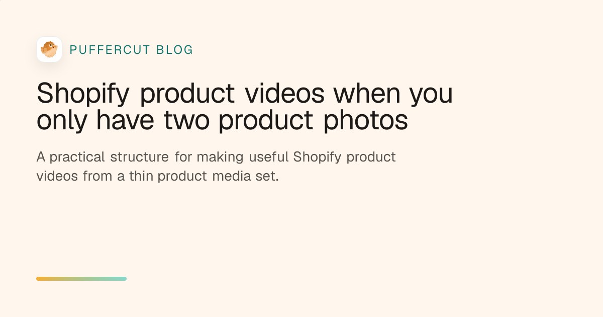 Shopify product videos when you only have two product photos cover image